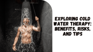 Cold Water Therapy: Benefits, Risks, and How to Do It Safely