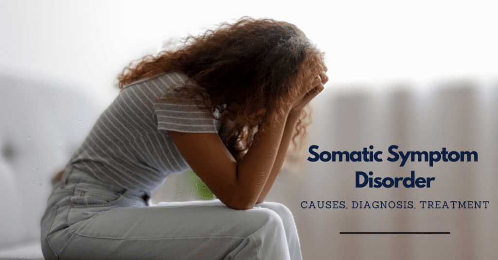 Somatic Symptom Disorder : DSM-5 Diagnostic Criteria