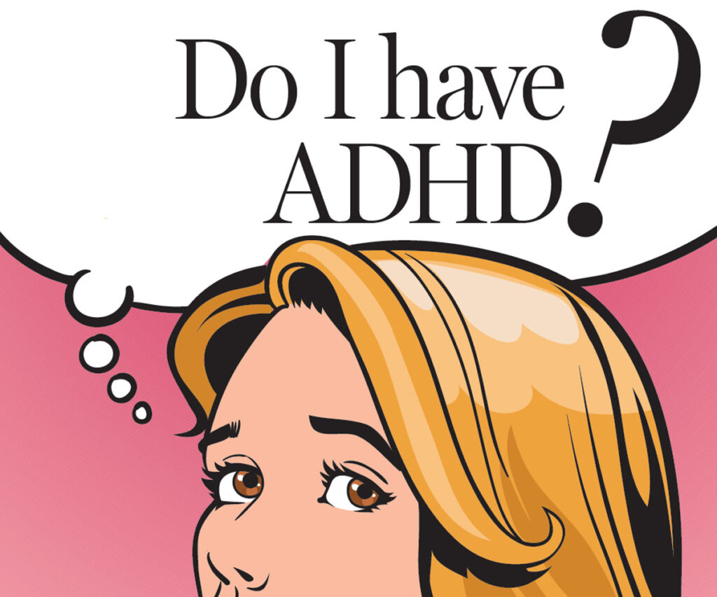 Do I Have ADHD? Symptoms, Self-Test, and Signs