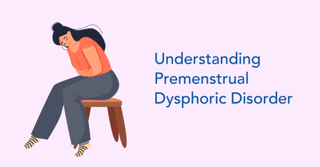 Premenstrual Dysphoric Disorder: Causes & Treatment