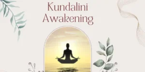 Kundalini Awakening: Symptoms & Psychological Effects