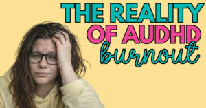 AuDHD Burnout Symptoms: Signs, Causes, Recovery & Treatment