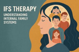 IFS Therapy Explained: Parts, Process & Benefits